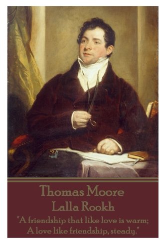 Thomas Moore - Lalla Rookh: "A friendship that like love is warm; A love like friendship, steady." von Portable Poetry